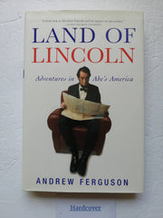 Land of Lincoln: Adventures in Abe s America used book depot