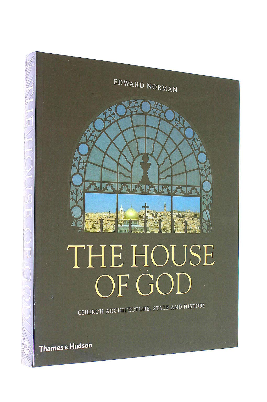 The House of God: Church Architecture, Style and History