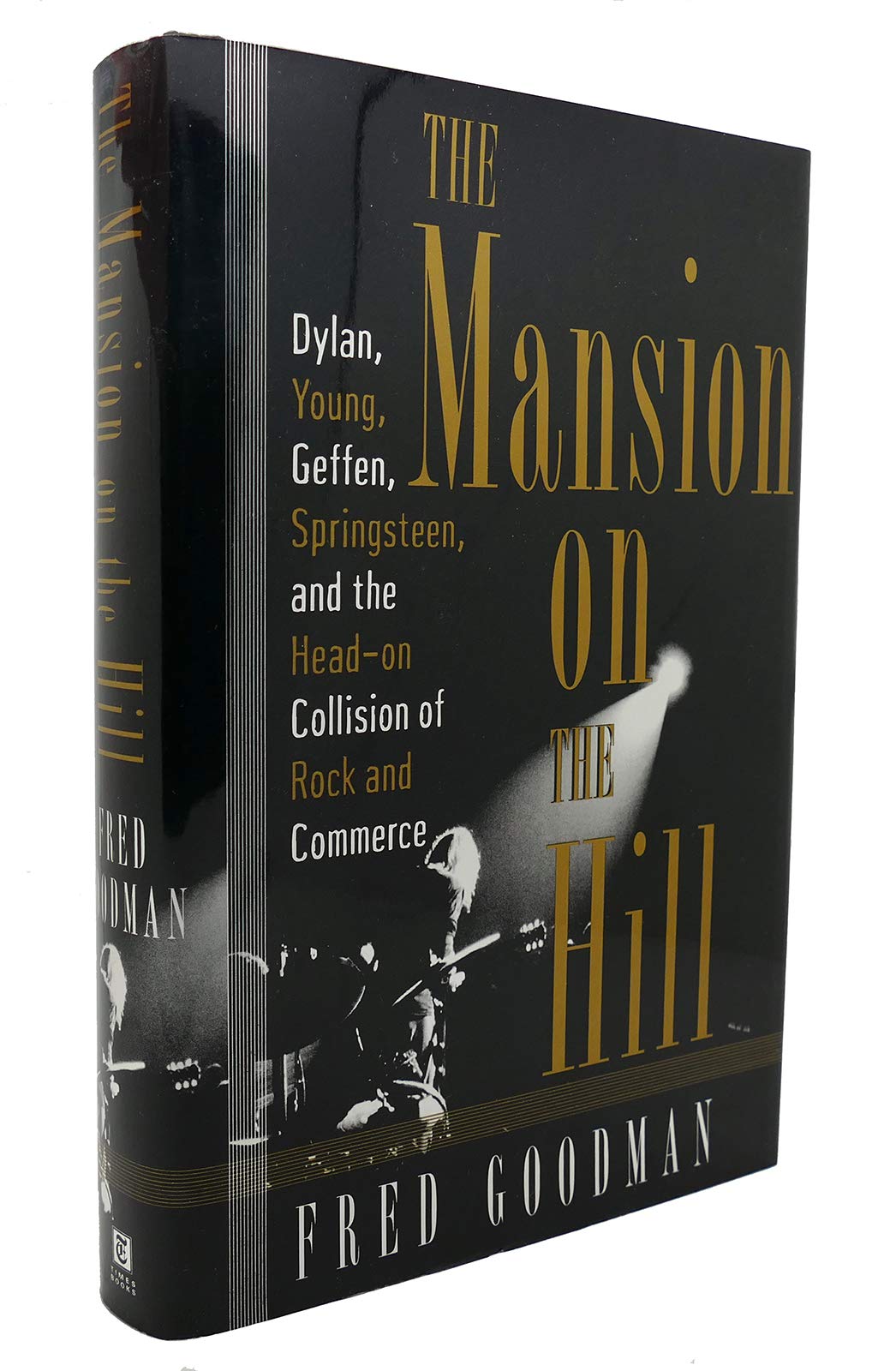 The Mansion on the Hill: Dylan, Young, Geffen, and Springsteen and the Head-on Collision of Rock and Comm erce used book depot