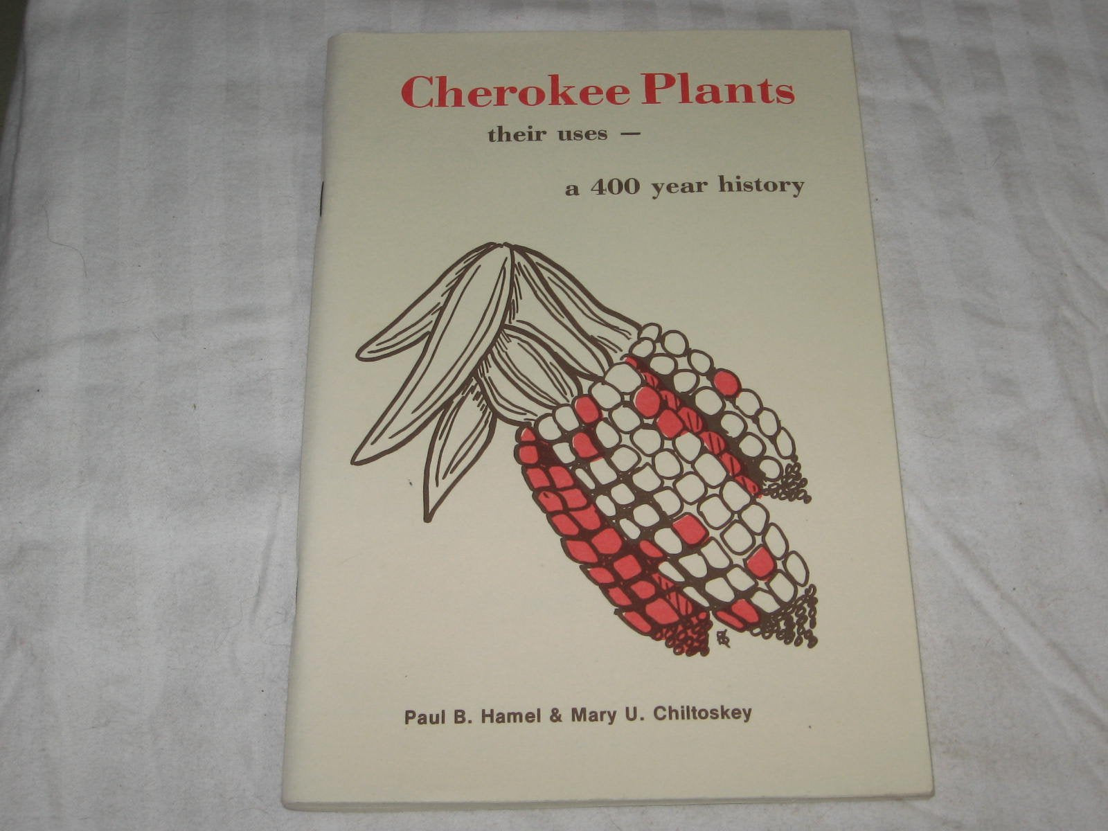 Cherokee plants and their uses: A 400 year history used book depot