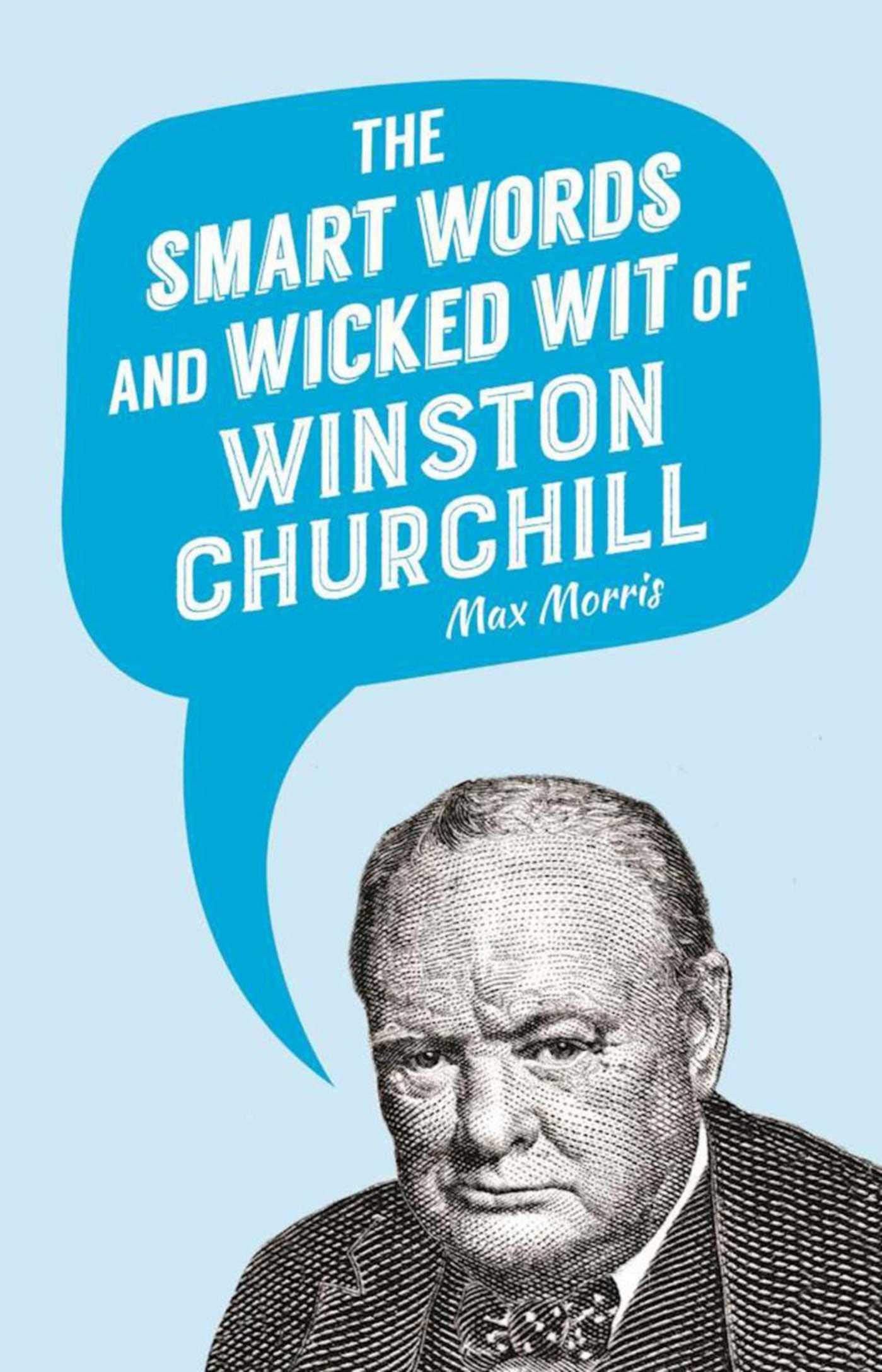 The Smart Words and Wicked Wit of Winston Churchill used book depot