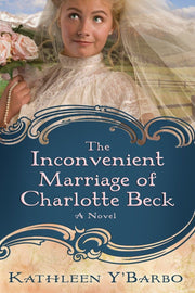The Inconvenient Marriage of Charlotte Beck: A Novel used book depot