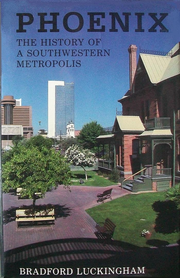 Phoenix: The History of a Southwestern Metropolis used book depot