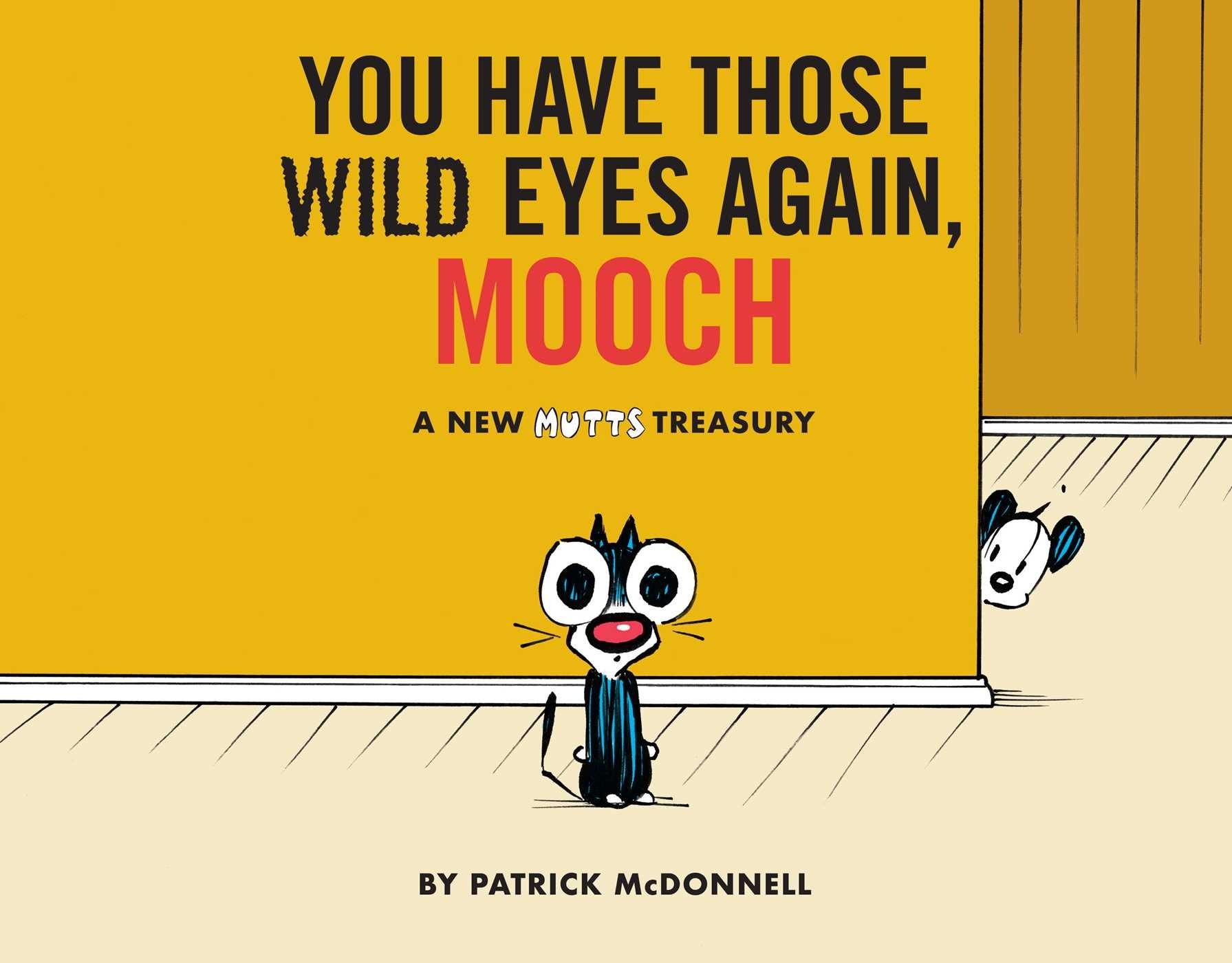 You Have Those Wild Eyes Again, Mooch: A New MUTTS Treasury used book depot