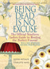 Being Dead Is No Excuse: The Official Southern Ladies Guide to Hosting the Perfect Funeral [Paperback] Metcalfe, Gayden and Hays, Charlotte