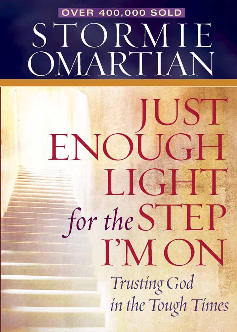 Just Enough Light for the Step I'm On Deluxe Edition: Trusting God in the Tough Times used book depot