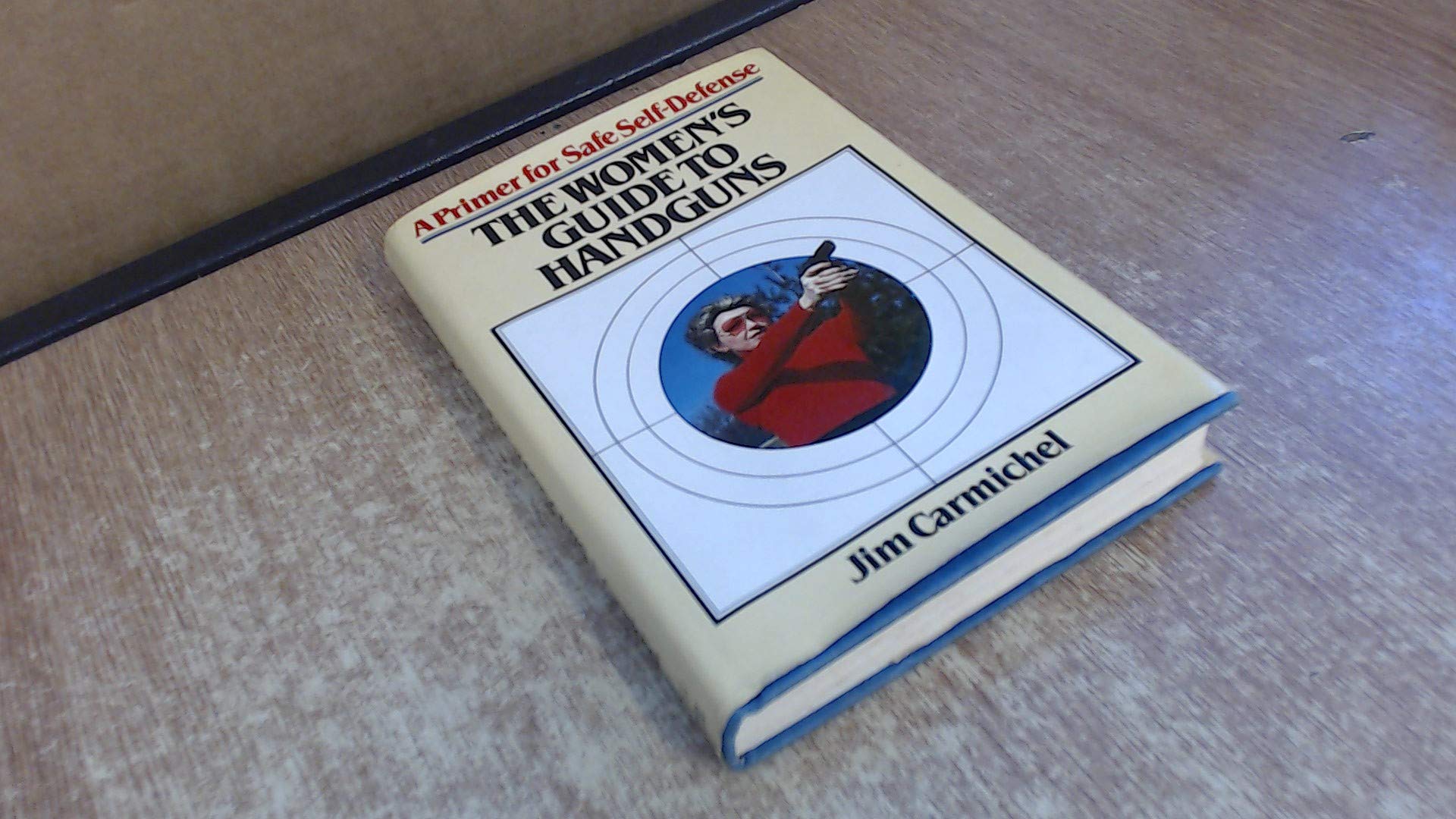 The Women's Guide to Handguns: A Primer for Safe Self-Defense used book depot