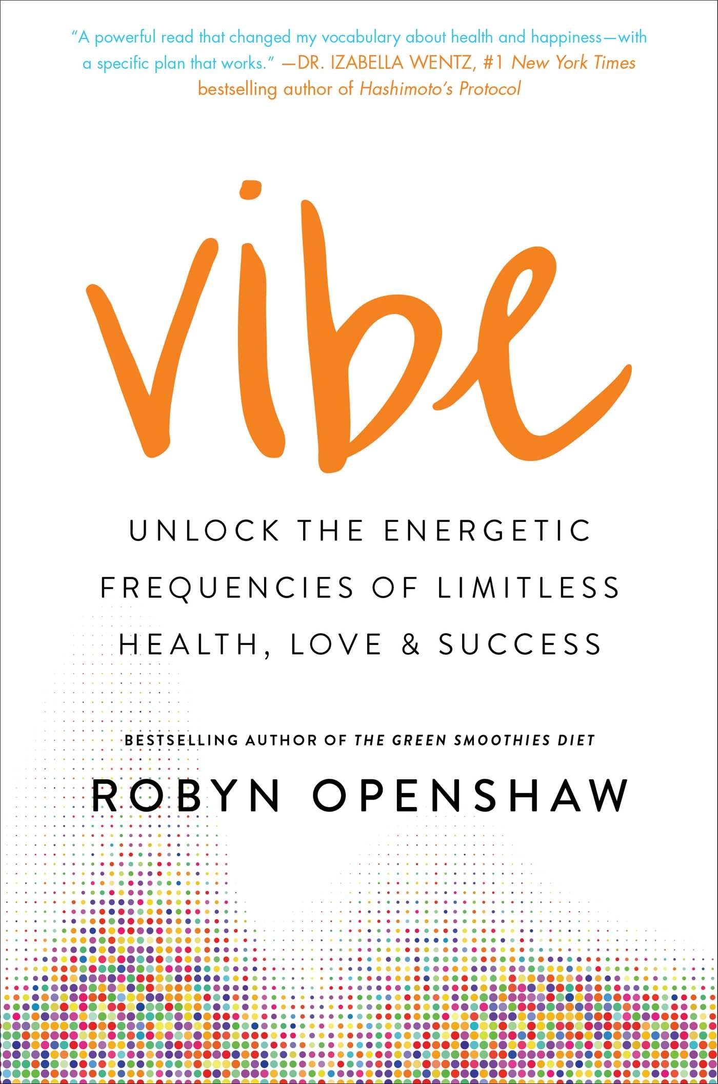 Vibe: Unlock the Energetic Frequencies of Limitless Health, Love & Success used book depot