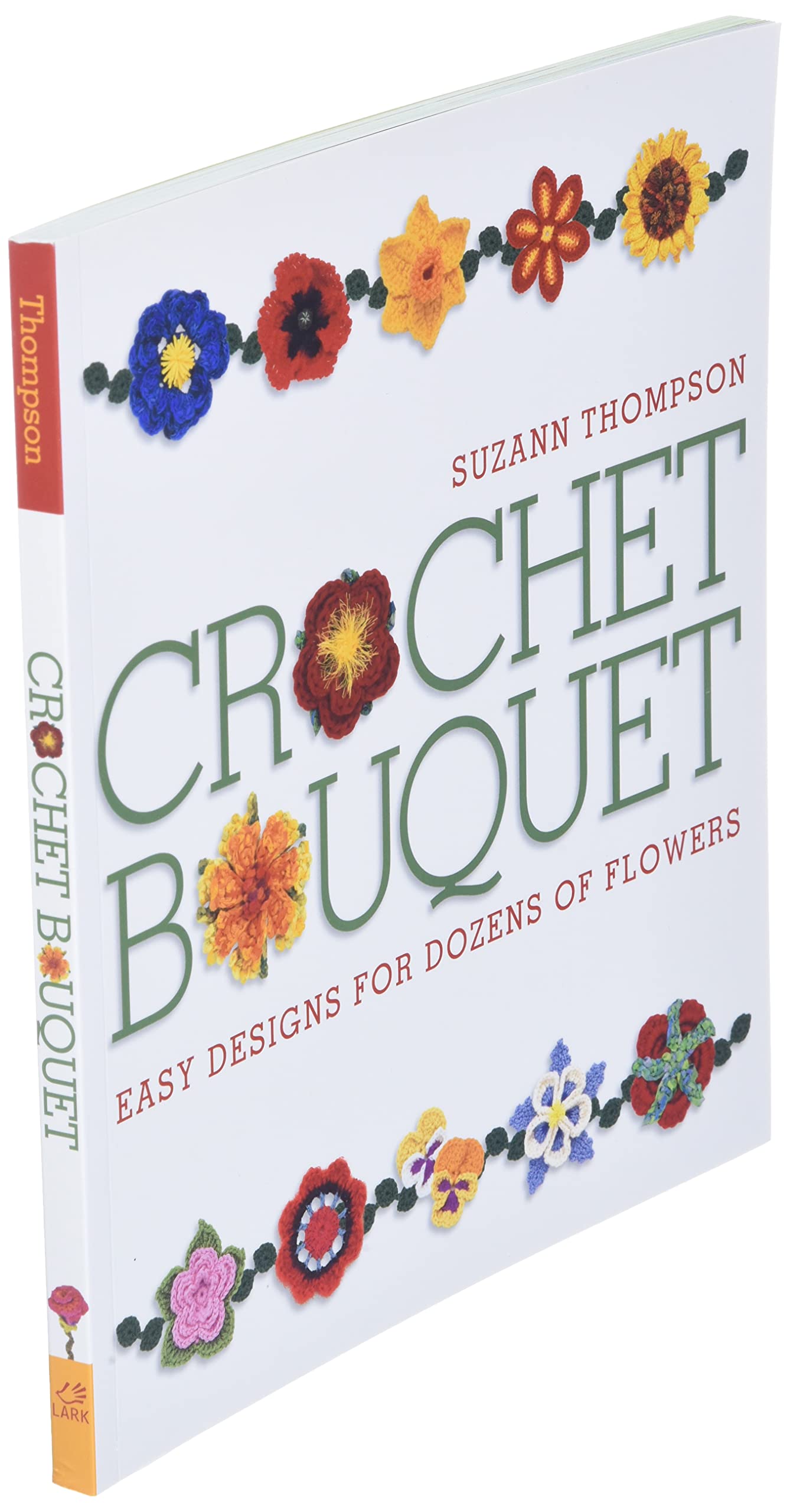 Crochet Bouquet: Easy Designs for Dozens of Flowers used book depot