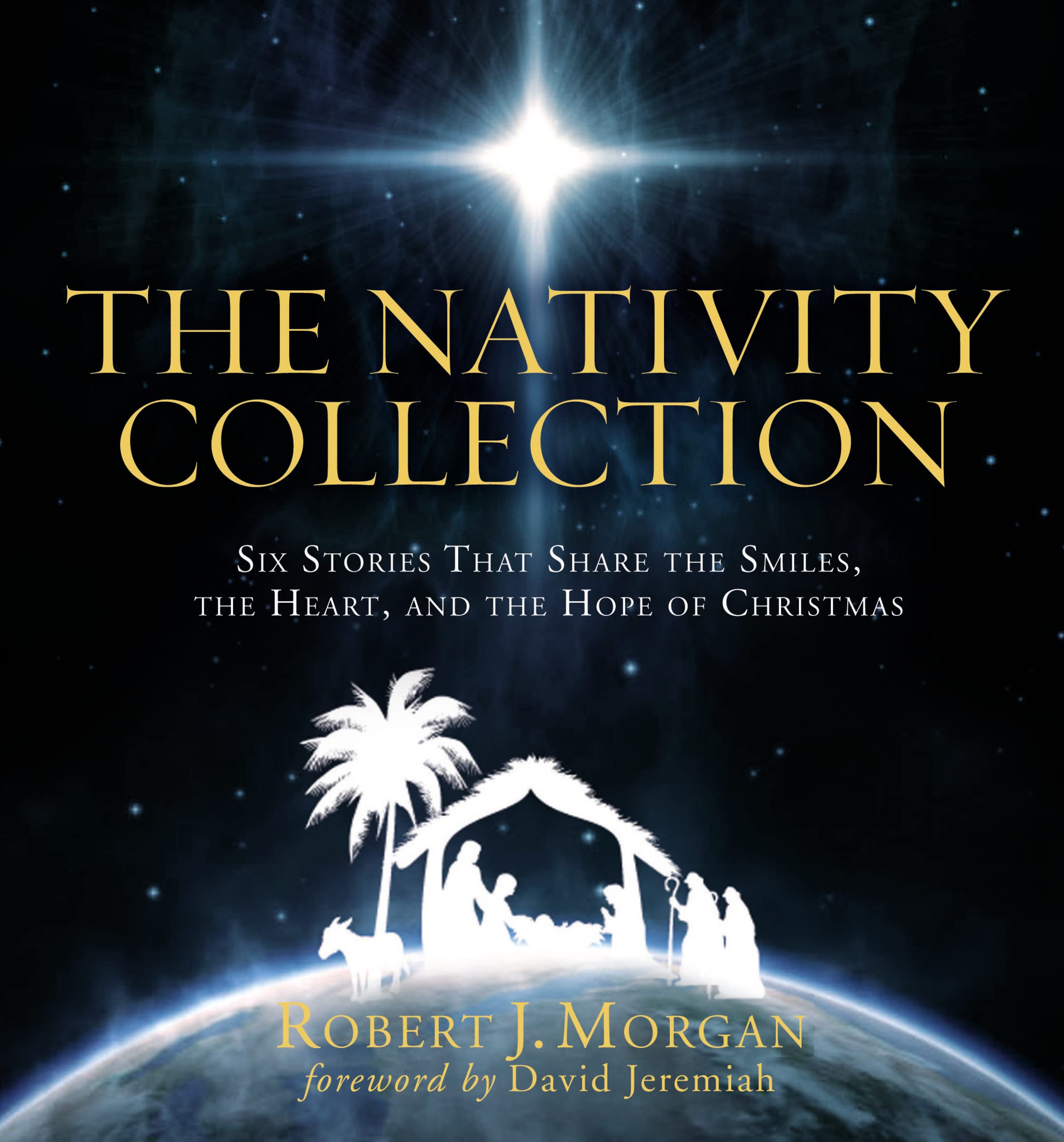 The Nativity Collection: Six Stories that Share the Smiles, the Heart, and the Hope of Christmas used book depot