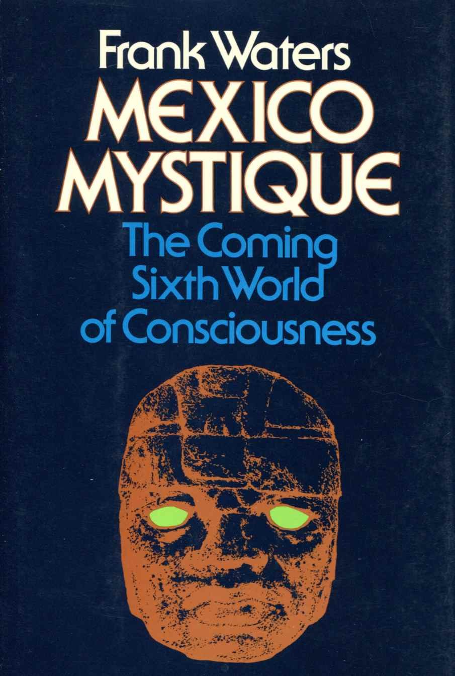 Mexico Mystique: The Coming Sixth World of Consciousness used book depot