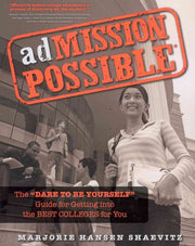 adMISSION POSSIBLE: The "Dare to Be Yourself" Guide for Getting into the Best Colleges for You used book depot