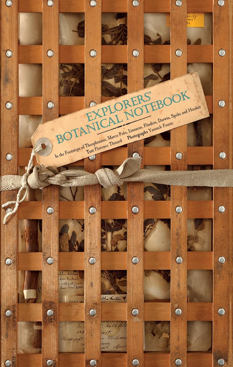 Explorers' Botanical Notebook: In the Footsteps of Theophrastus, Marco Polo, Linnaeus, Flinders, Darwin, Speke and Hooker used book depot