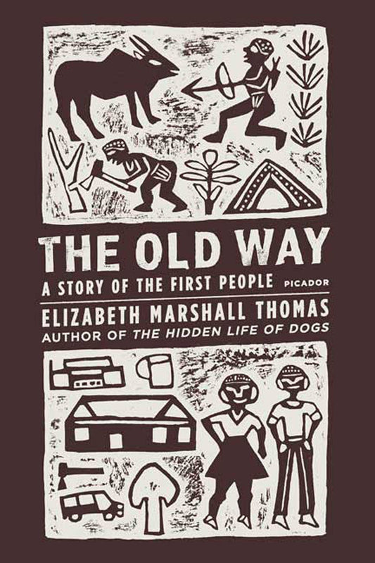 The Old Way: A Story of the First People [Paperback] Thomas, Elizabeth Marshall