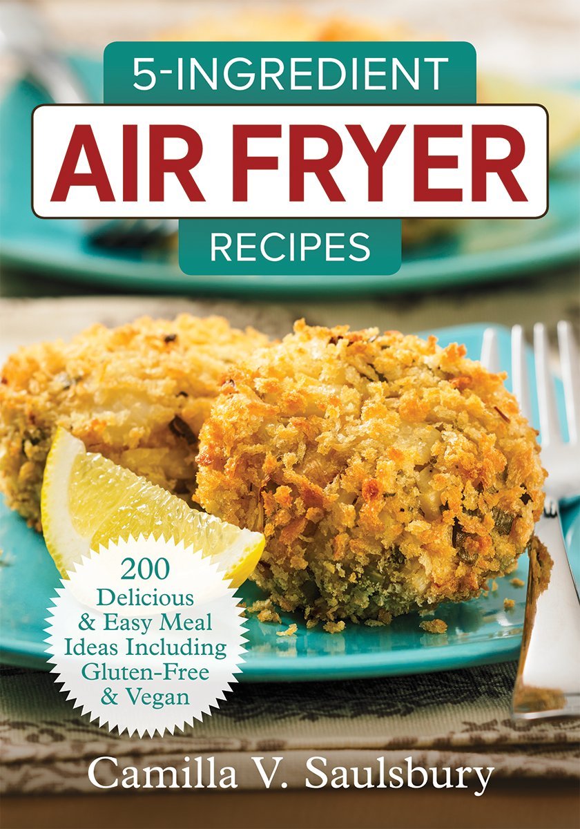 5-Ingredient Air Fryer Recipes: 200 Delicious and Easy Meal Ideas Including Gluten-Free and Vegan used book depot