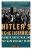 Hitlers Beneficiaries: Plunder, Racial War, and the Nazi Welfare State [Paperback] Aly, Gtz