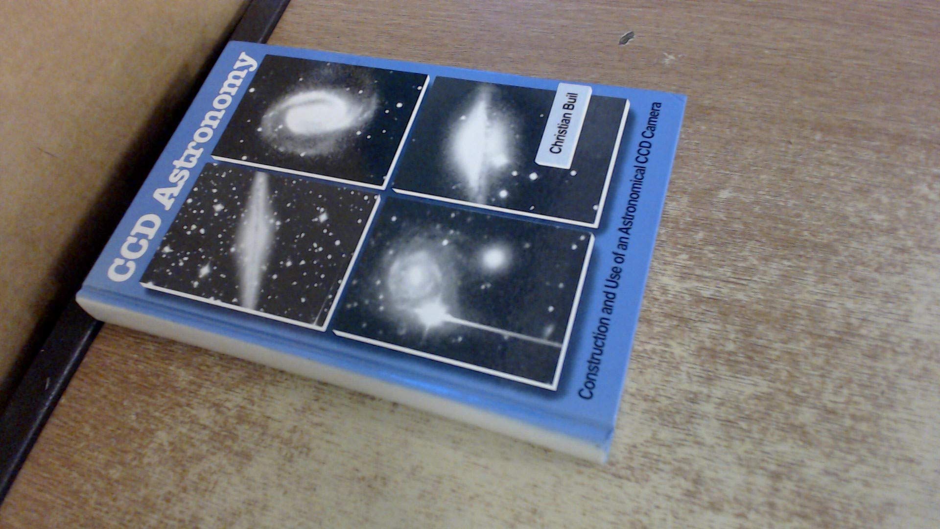 CCD Astronomy: Construction and Use of an Astronomical CCD Camera used book depot