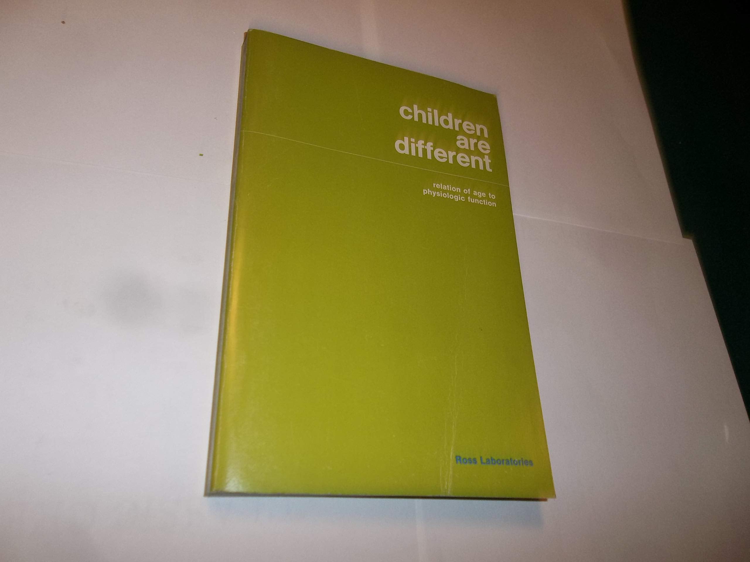 Children Are Different, Relation of Age to Physiologic Function