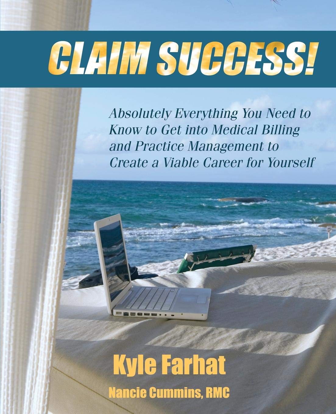 Claim Success! Absolutely Everything You Need to Know to Start a Successful Medical Billing Business and Create a Viable Career for Yourself used book depot