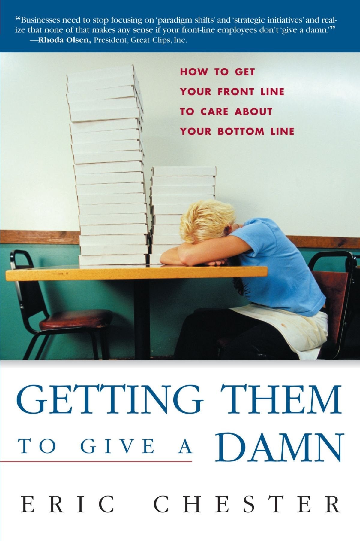 Getting Them to Give a Damn: How to Get Your Front Line to Care about Your Bottom Line used book depot