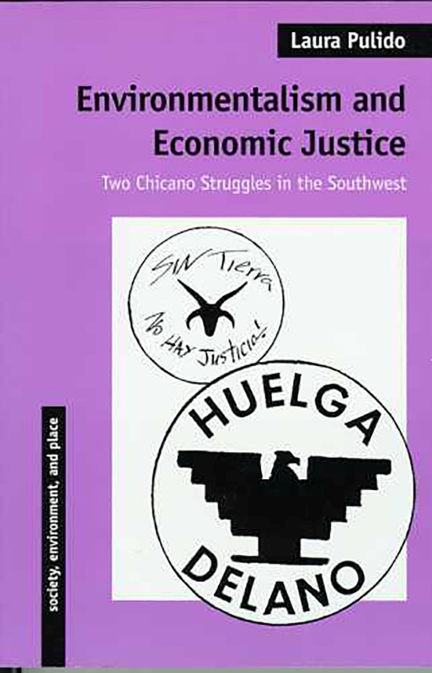 Environmentalism and Economic Justice: Two Chicano Struggles in the Southwest (Society, Environment, and Place) used book depot