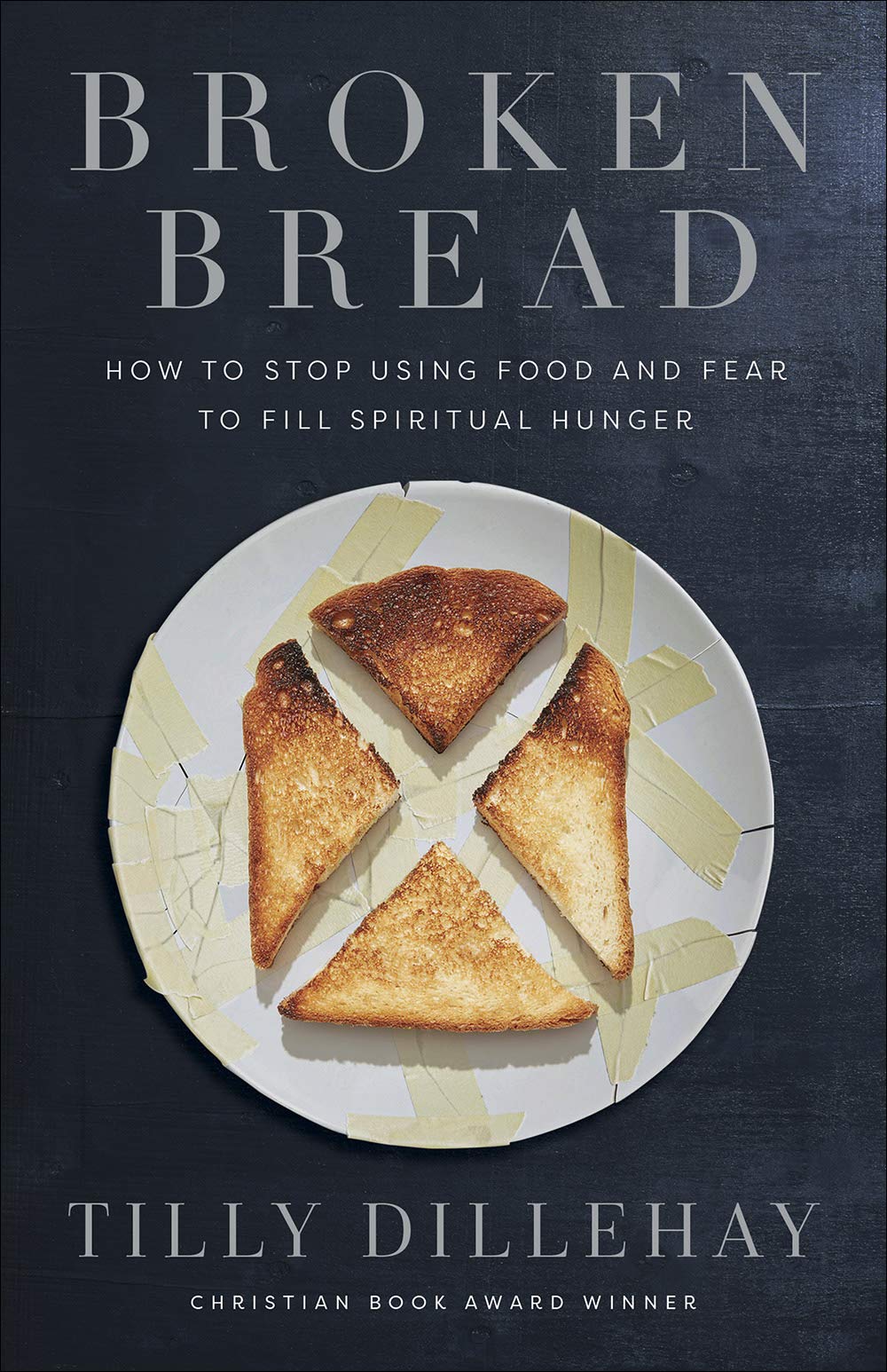 Broken Bread: How to Stop Using Food and Fear to Fill Spiritual Hunger used book depot