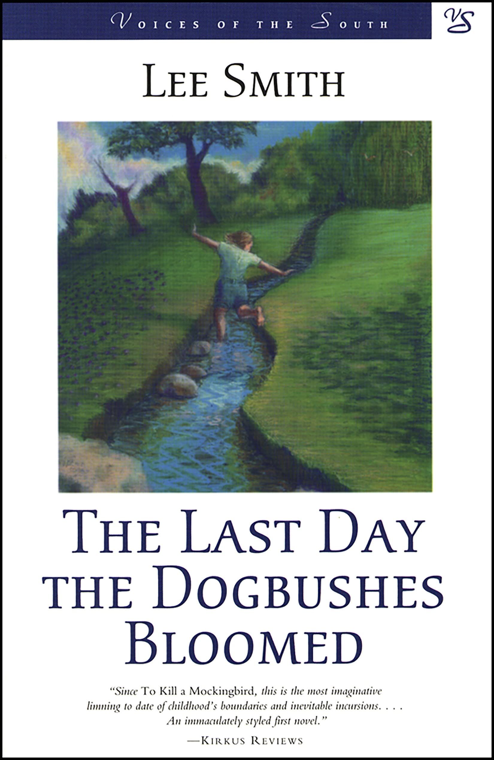 The Last Day the Dogbushes Bloomed: A Novel (Voices of the South)