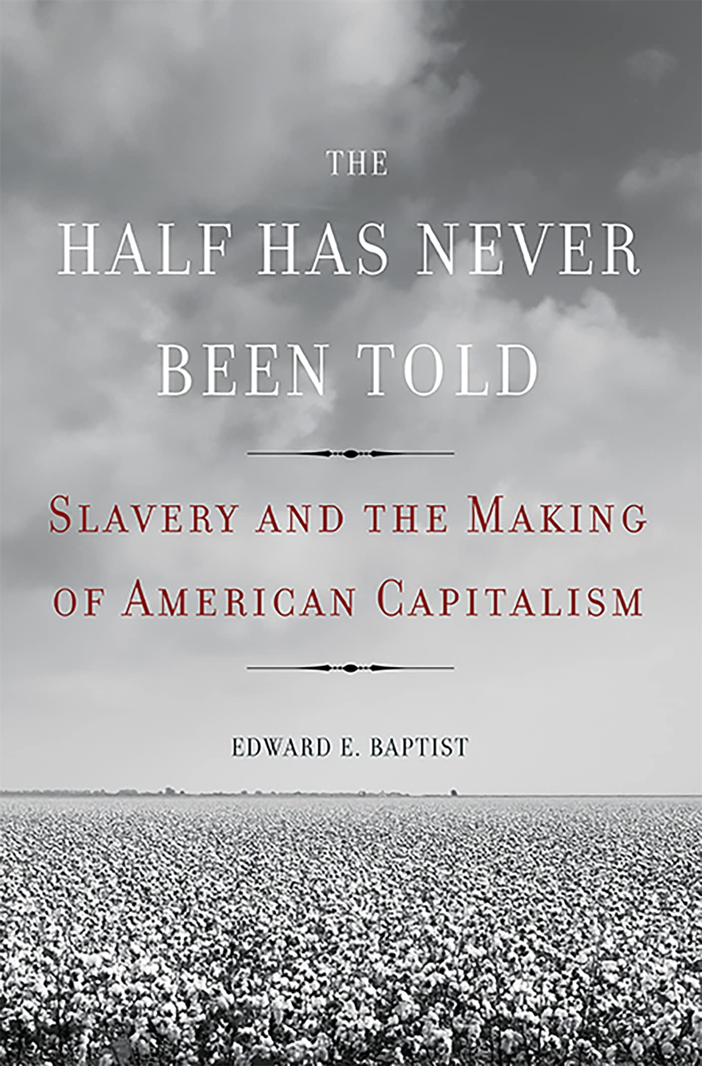 The Half Has Never Been Told: Slavery and the Making of American Capitalism used book depot