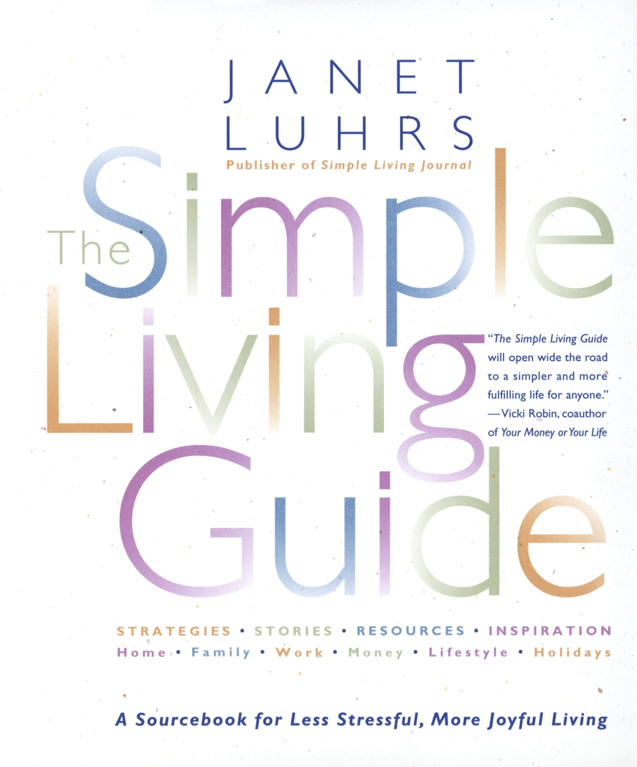 The Simple Living Guide: A Sourcebook for Less Stressful, More Joyful Living used book depot