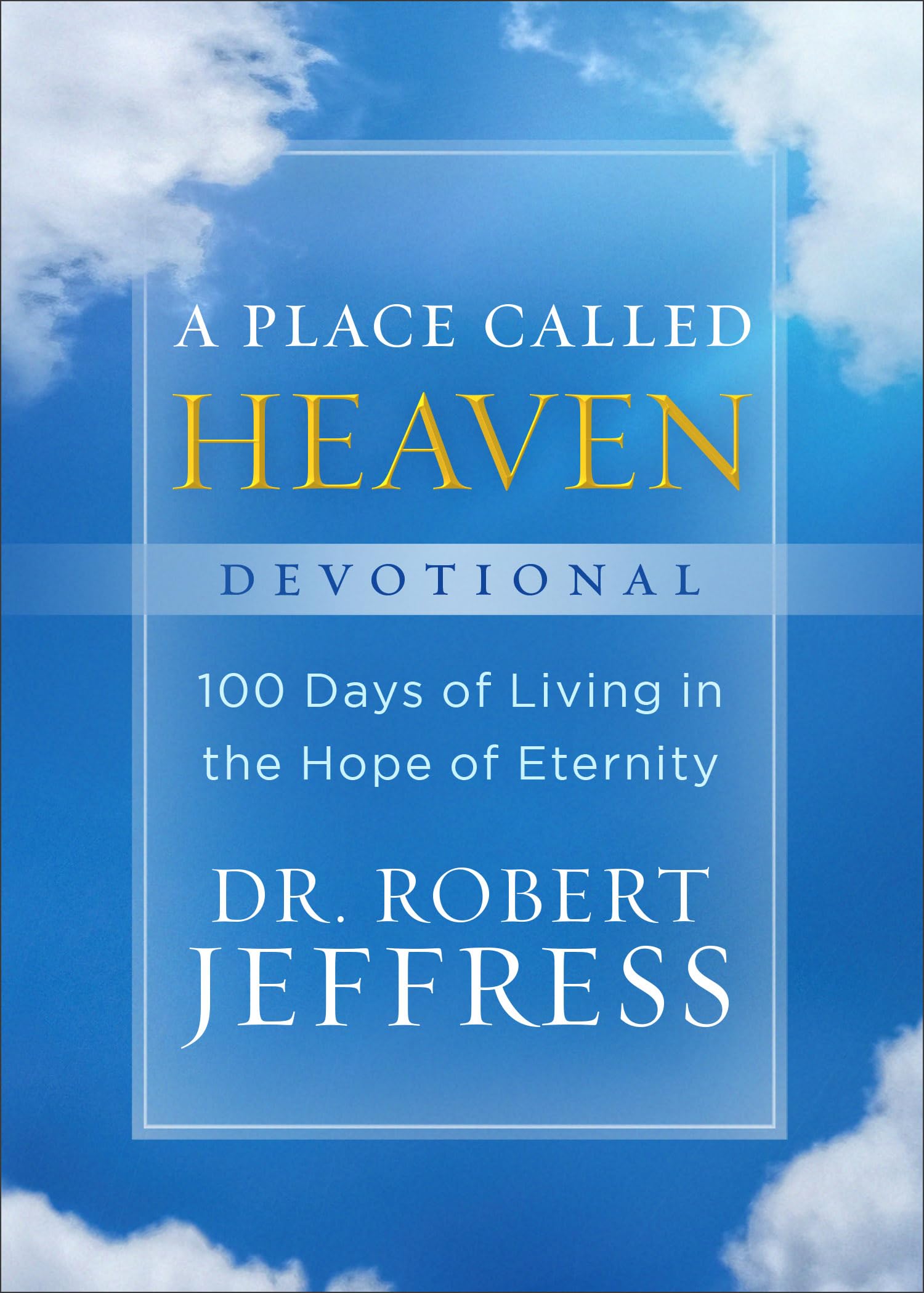 A Place Called Heaven Devotional: 100 Days of Living in the Hope of Eternity used book depot