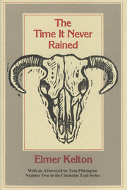 The Time It Never Rained (Chisholm Trail Series) (Volume 2)