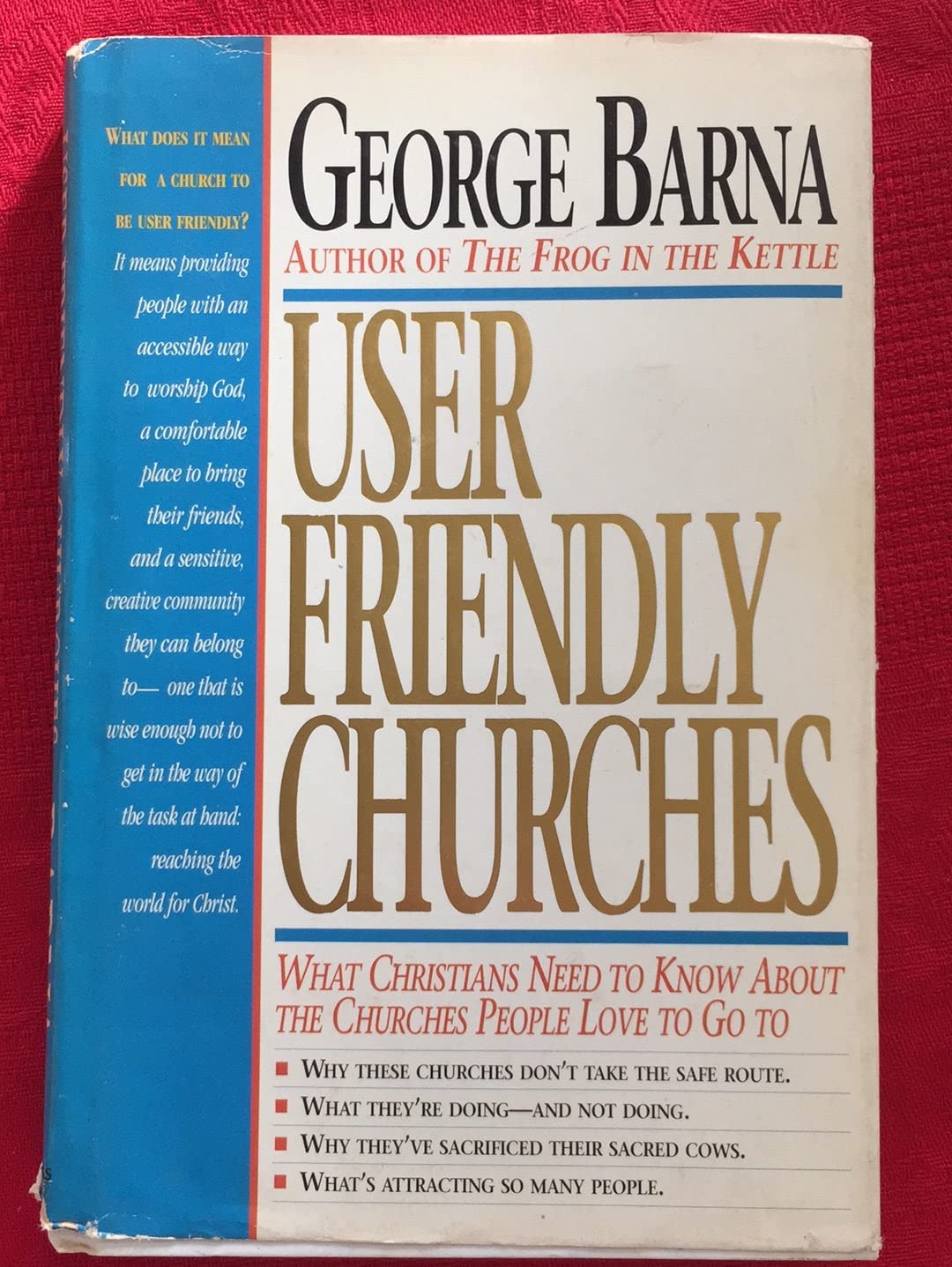 User Friendly Churches: What Christians Need to Know About the Churches People Love To Go To used book depot