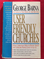 User Friendly Churches: What Christians Need to Know About the Churches People Love To Go To used book depot