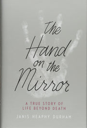 The Hand on the Mirror: A True Story of Life Beyond Death used book depot