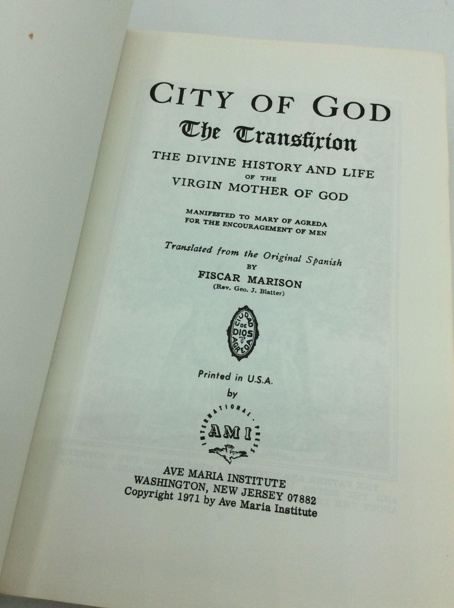 Mystical City Of God: The Transfixion : The Divine History and Life of the Virgin Mother of God used book depot