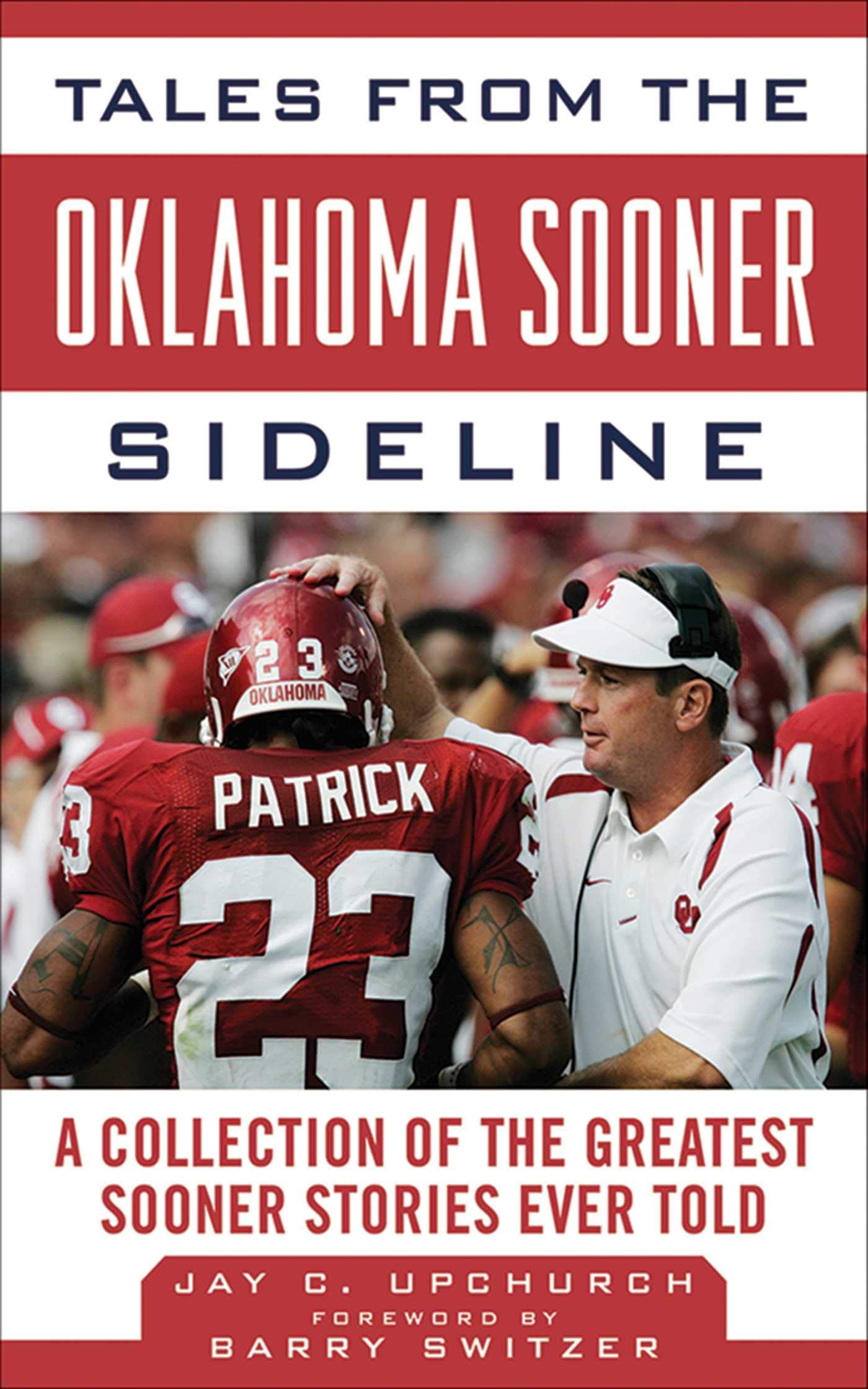 Tales from the Oklahoma Sooner Sideline: A Collection of the Greatest Sooner Stories Ever Told (Tales from the Team) used book depot