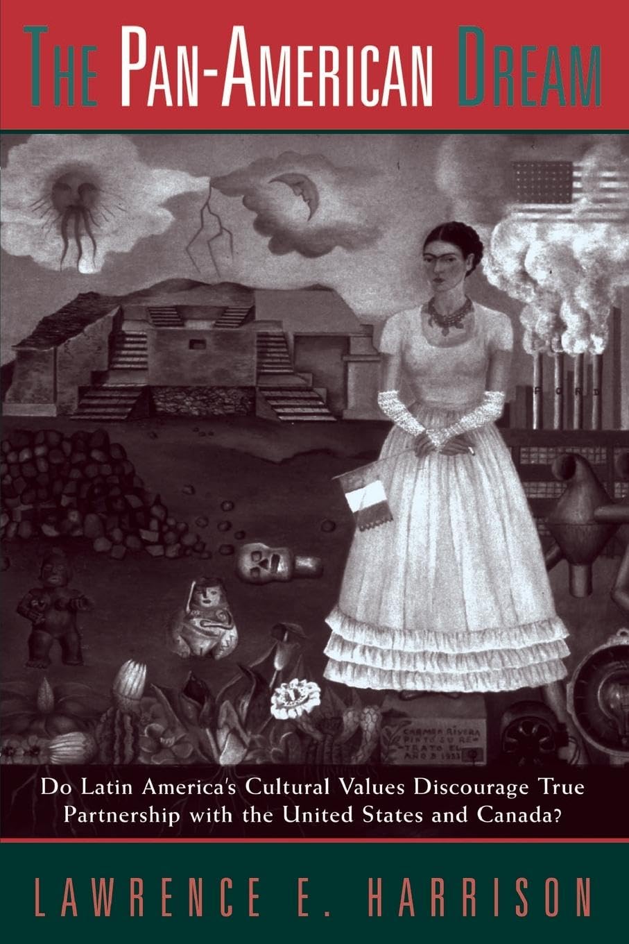The Pan-american Dream: Do Latin America's Cultural Values Discourage True Partnership With The United States And Canada? used book depot