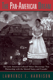 The Pan-american Dream: Do Latin America's Cultural Values Discourage True Partnership With The United States And Canada?