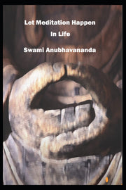 Let Meditation Happen in Life