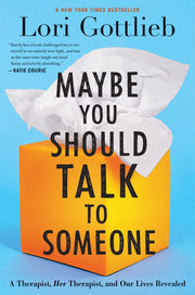 Maybe You Should Talk To Someone: A Therapist, HER Therapist, and Our Lives Revealed used book depot