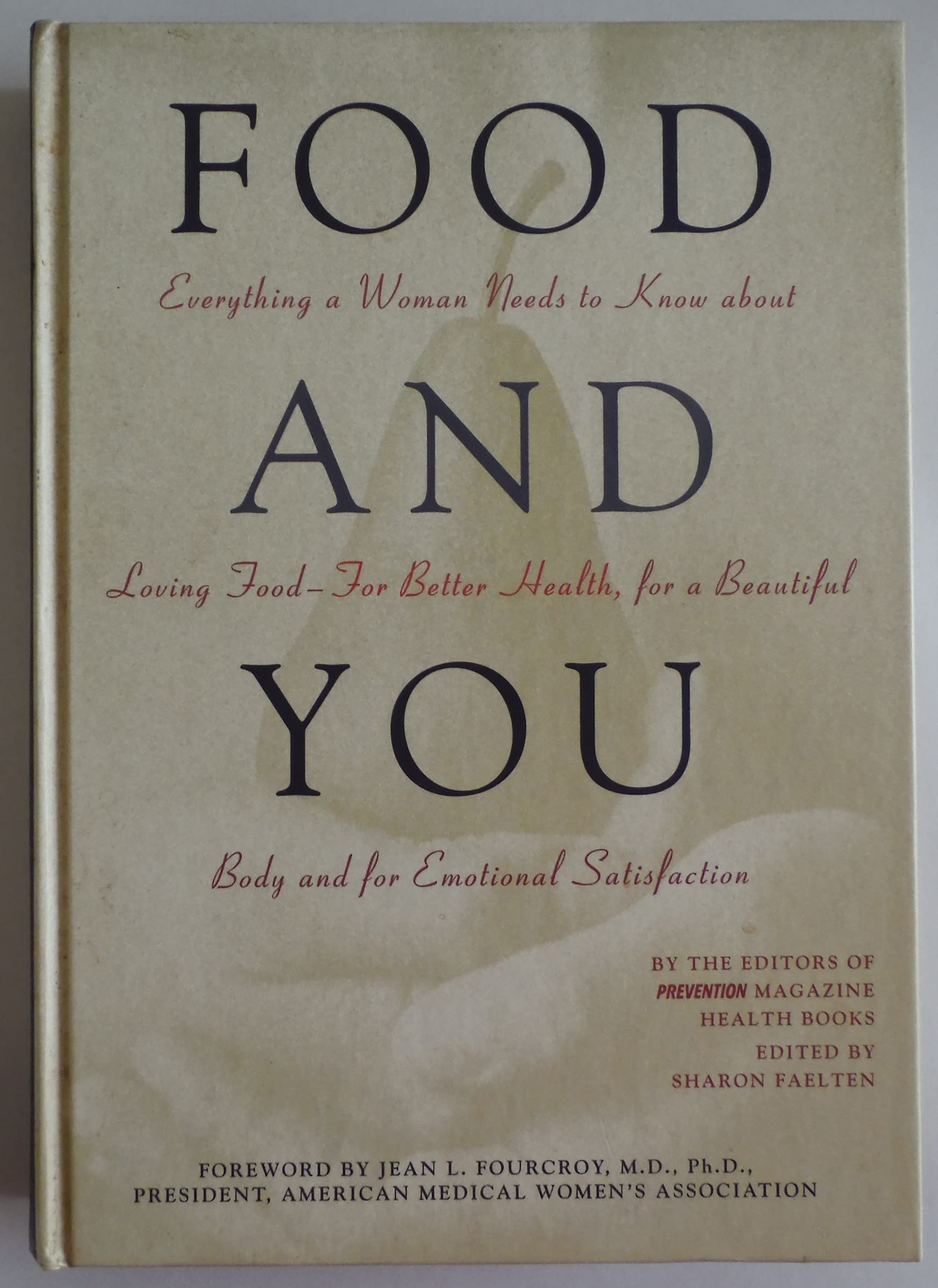 Food and You: Everything a Woman Needs to Know About Loving Food--For Better Health, for a Beautiful Body and for Emotional Satisfaction used book depot