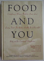 Food and You: Everything a Woman Needs to Know About Loving Food--For Better Health, for a Beautiful Body and for Emotional Satisfaction used book depot