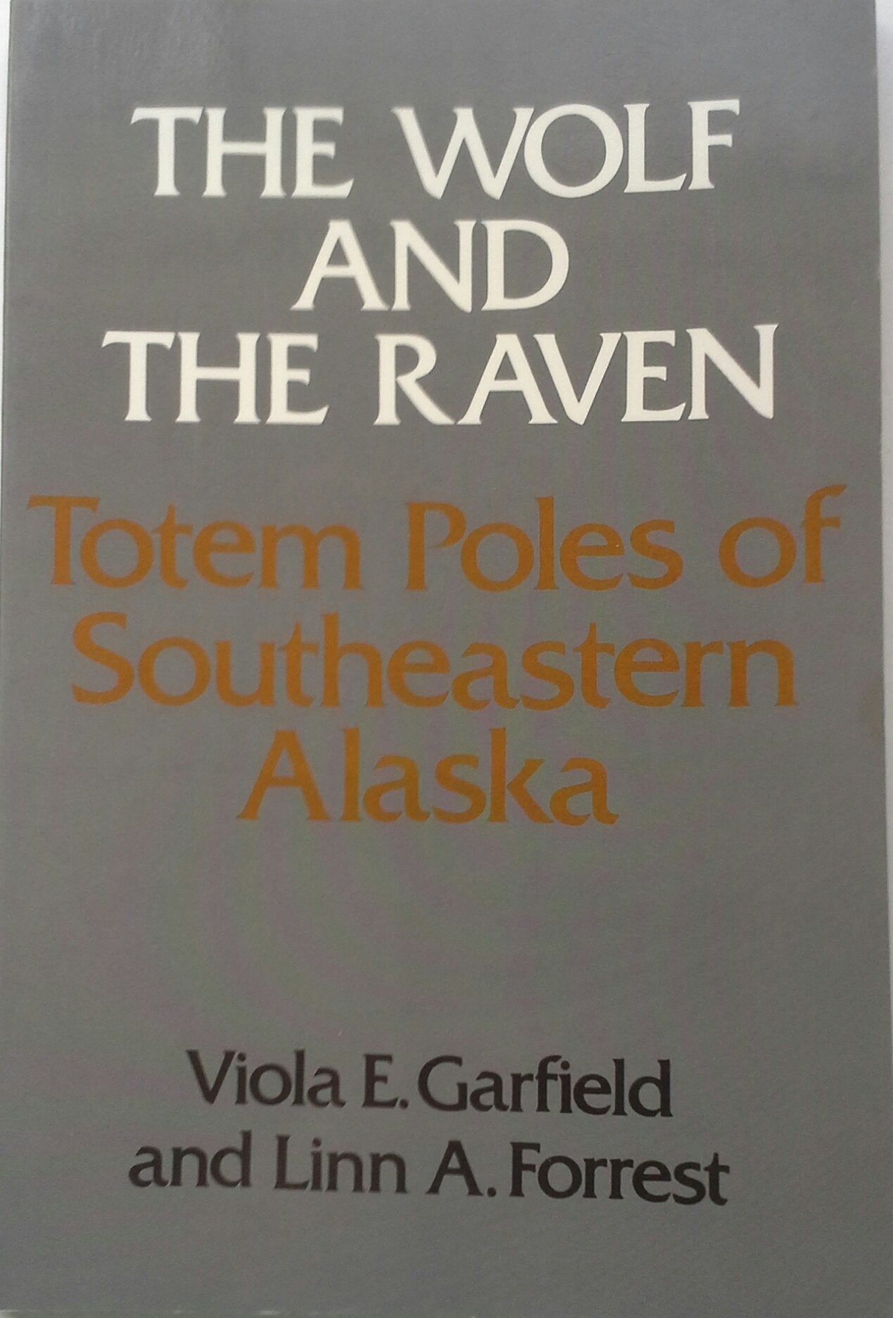 The Wolf and the Raven: Totem Poles of Southeastern Alaska used book depot