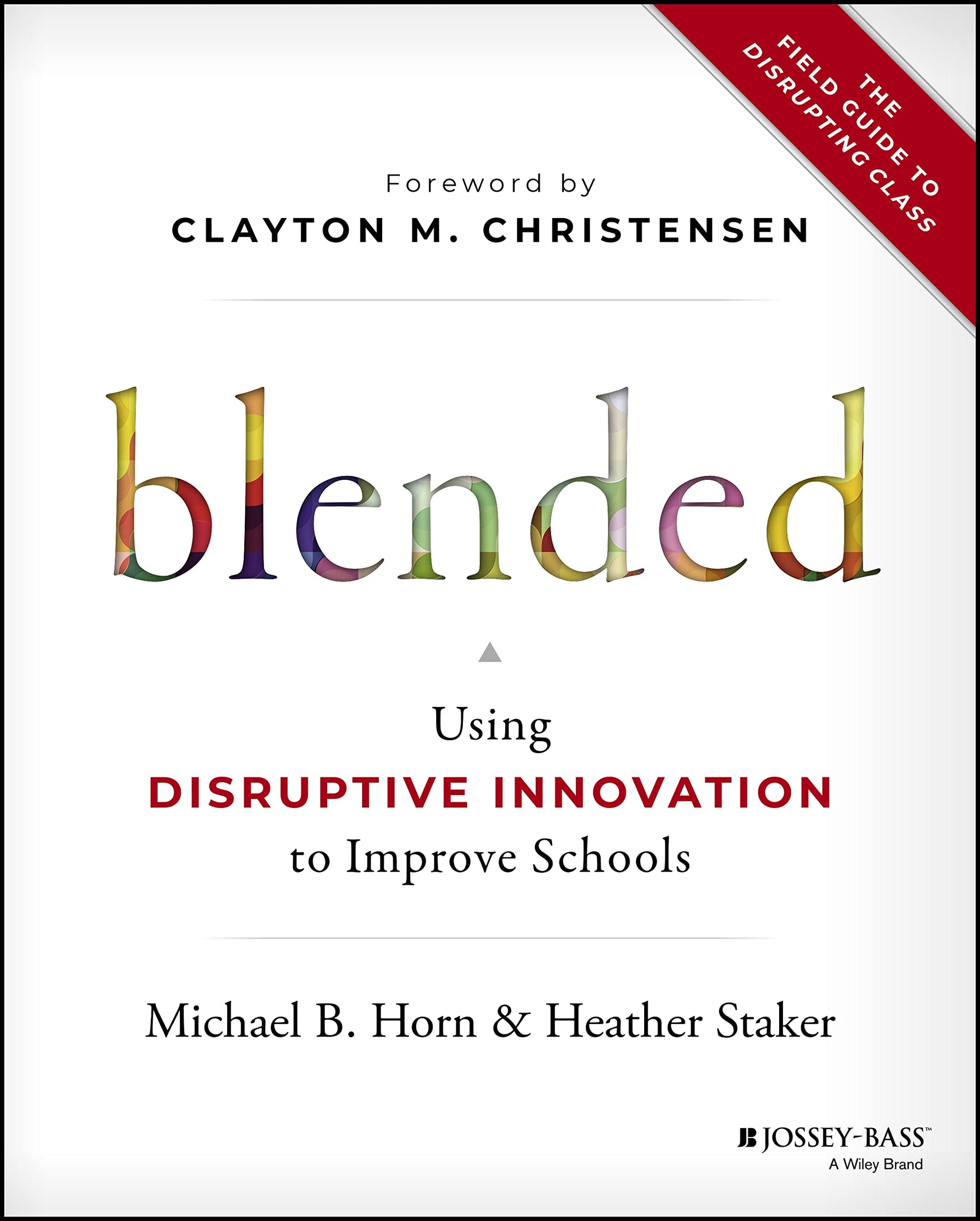 Blended: Using Disruptive Innovation to Improve Schools used book depot