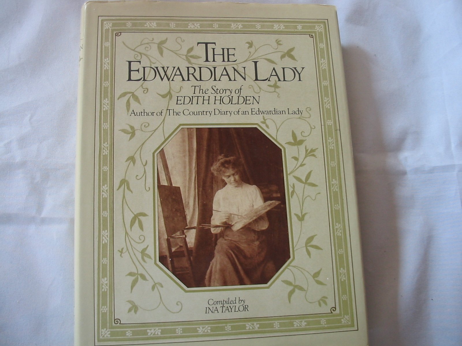 The Edwardian Lady: The Story of Edith Holden, Author of the Country Diary of an Edwardian Lady used book depot