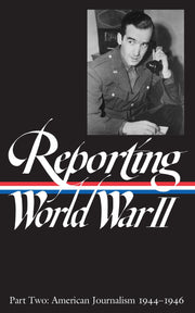 Reporting World War II Part Two: American Journalism 1944-46 used book depot