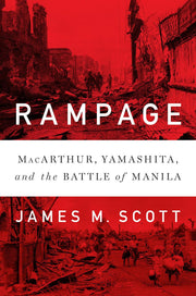Rampage: MacArthur, Yamashita, and the Battle of Manila used book depot