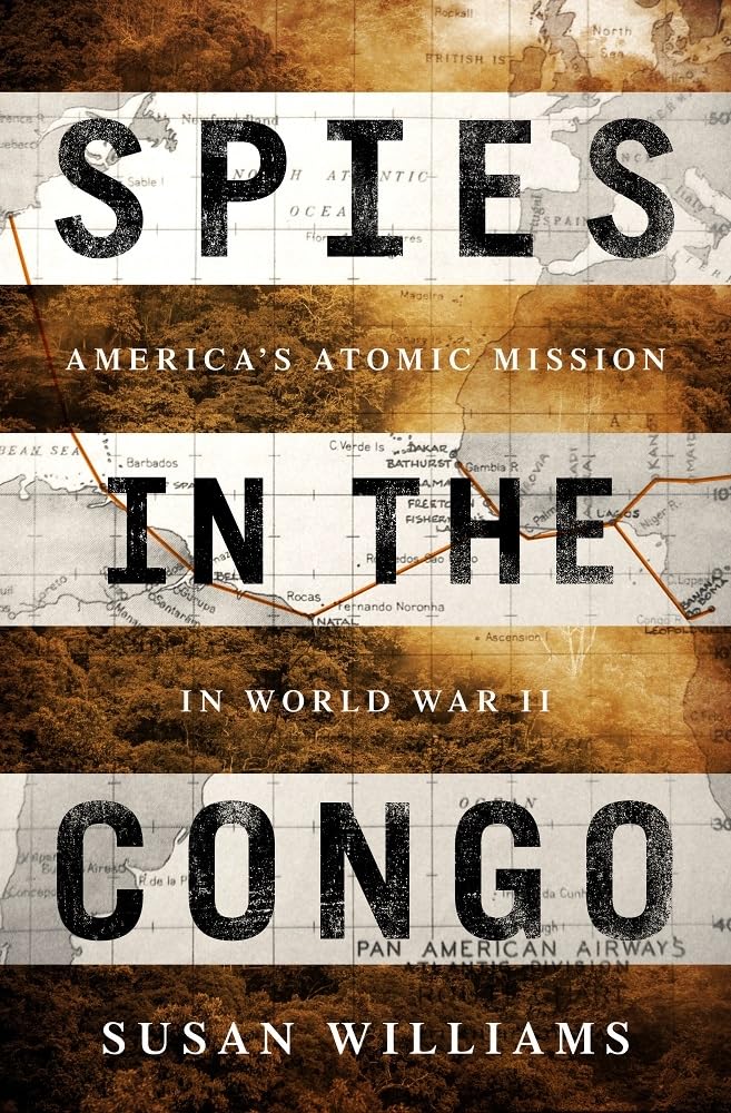 Spies in the Congo: America's Atomic Mission in World War II used book depot