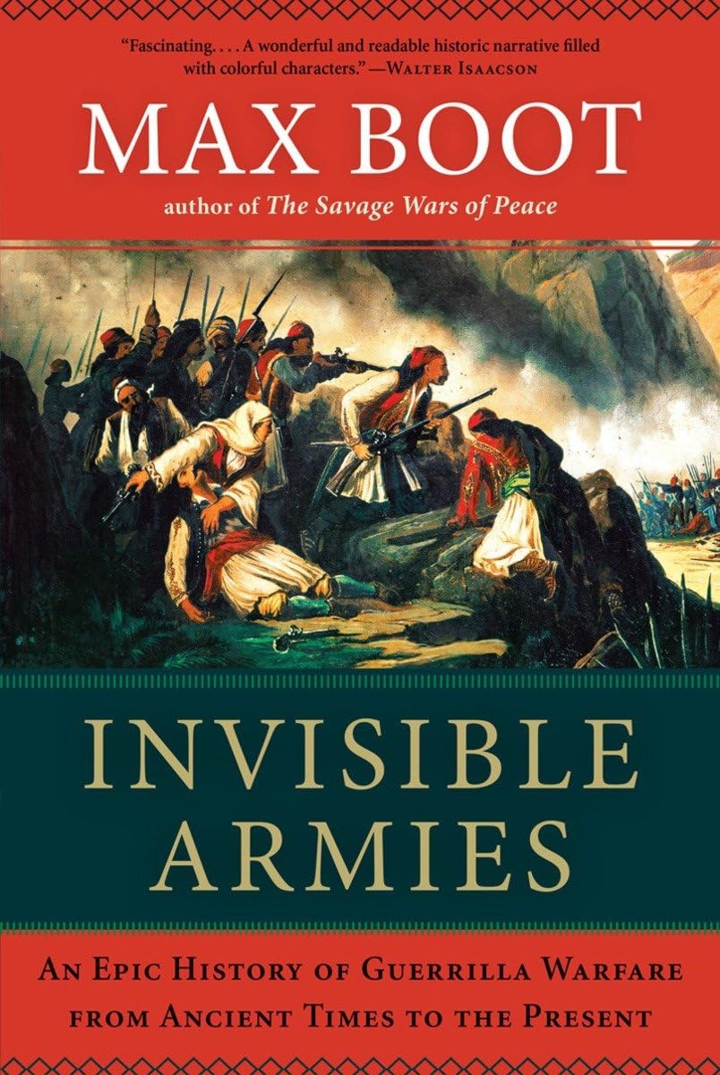 Invisible Armies: An Epic History of Guerrilla Warfare from Ancient Times to the Present used book depot