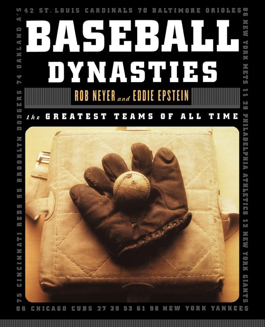 Baseball Dynasties: The Greatest Teams of All Time